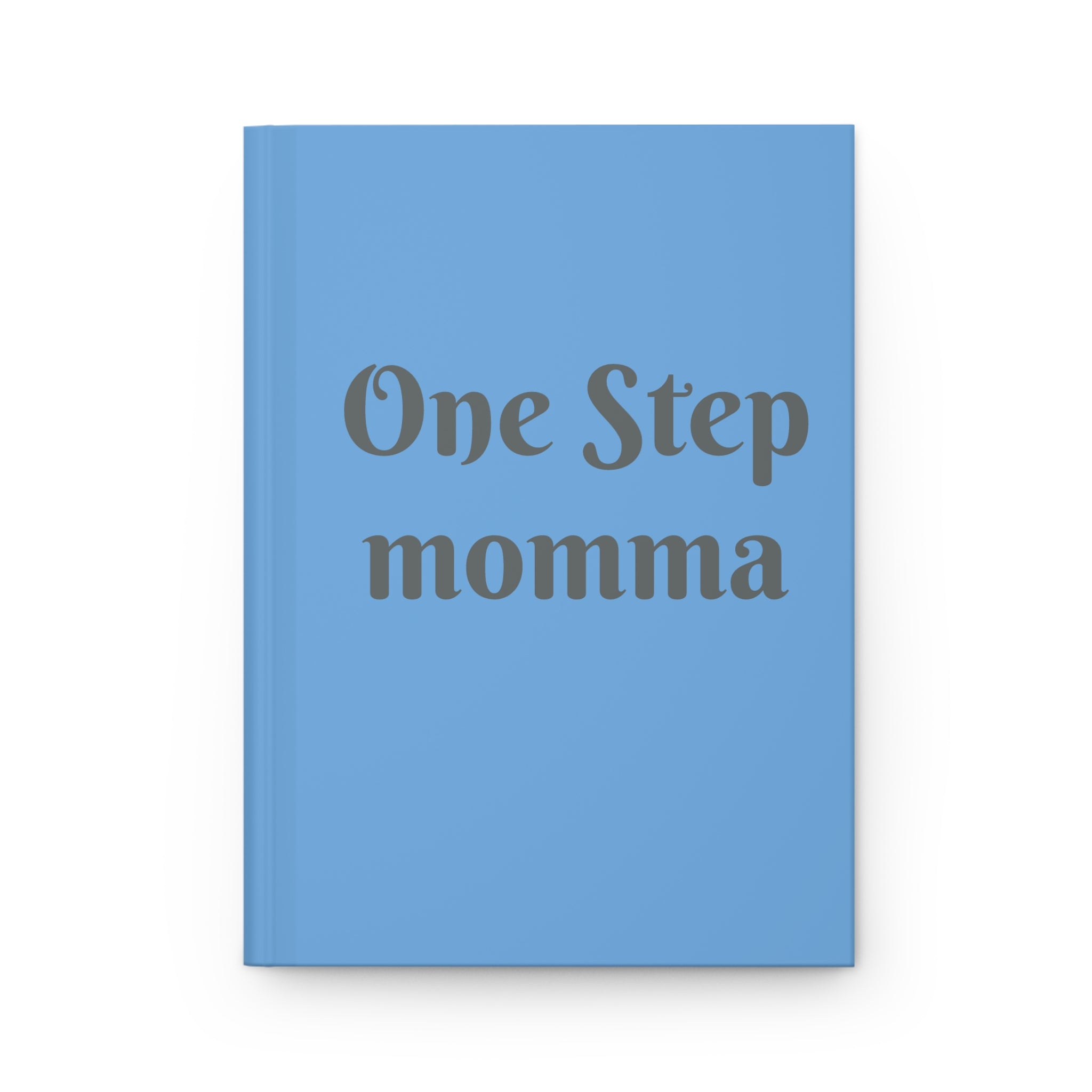 One Step Momma / One Step Closer Hardcover Journal — Motivational Travel & Progress Notebook